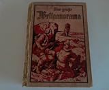  Das grosse Welt-Panorama der Reisen, Abenteuer, Wunder, Entdeckungen und Kulturtaten in Wort und Bild