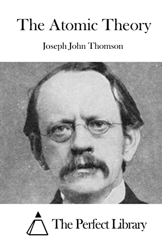 The Atomic Theory (Perfect Library)