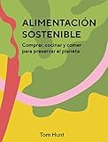 Alimentación sostenible. Comprar, cocinar y comer para preservar el planeta (COCINA VEGANA Y VEGETARIANA)