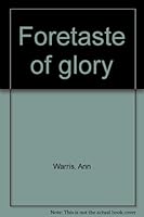 Foretaste of glory B000728M56 Book Cover