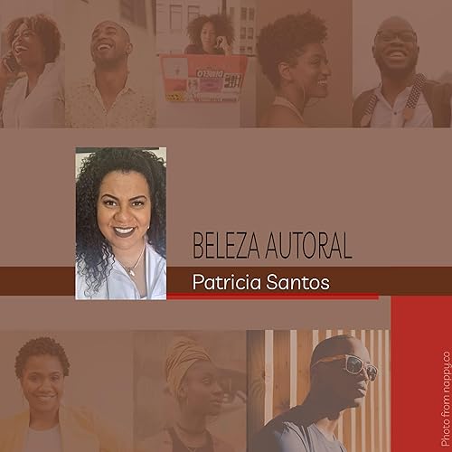Beleza Autoral #13 - Patr&iacute;cia Santos