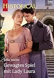  Gewagtes Spiel mit Lady Laura (Historical 428)