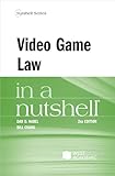 Video Game Law in a Nutshell (Nutshells)