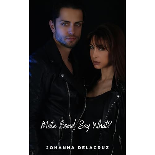 Mate Bond, Say What? Audiolibro Por Johanna Delacruz arte de portada
