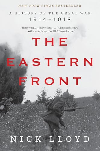 The Eastern Front: A History of the Great War, 1914-1918 (The Great War Trilogy Book 2)