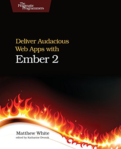Deliver Audacious Web Apps with Ember 2