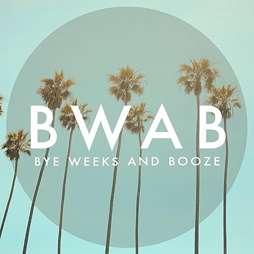 Couverture de Bye Weeks and Booze: Drinks, Sports and Noise