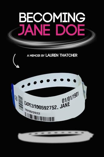 Becoming Jane Doe: From Train Wreck to Recovery: the Secret