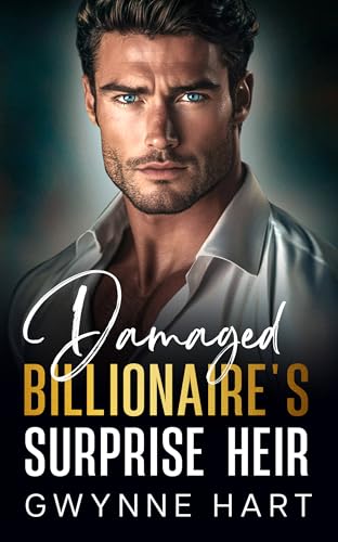 Damaged Billionaire's Surprise Heir: An Enemies to Lovers Secret Baby Romance