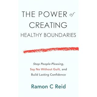 The Power of Creating Healthy Boundaries Audiobook By Ramon C Reid cover art