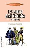  Les Morts mystérieuses de l\'Histoire
