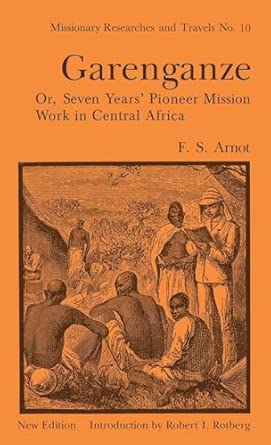 Garenganze or Seven Years Pioneer Mission Work in Central Africa: 10-Wow! eBook