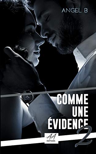 Comme une évidence: Volume 2