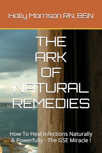 THE ARK OF NATURAL REMEDIES: How To Heal Infections Naturally & P...