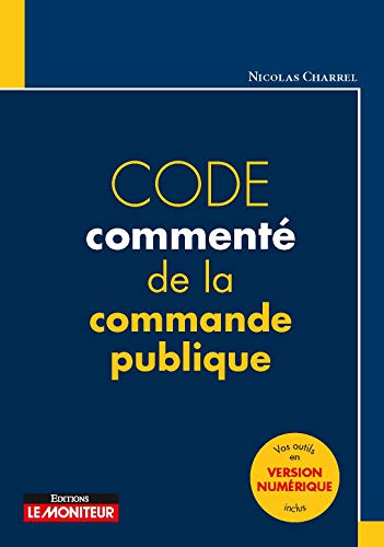 Code commenté de la commande publique (French Edition) Code commenté de la commande publique (French Edition)