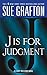 J is for Judgment (Kinsey Millhone Alphabet Mysteries, No. 10)