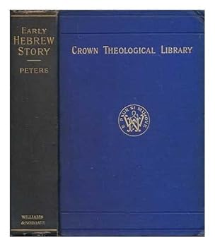 Early Hebrew story : its historical background / by John P. Peters