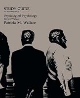 Study guide to accompany Physiological psychology [by] Brown/Wallace 0121366634 Book Cover