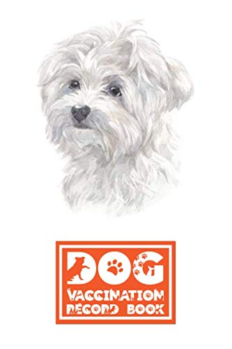 Dog Vaccination Record Book: Maltese | Health and Wellness Log Book | 6 x 9 inches, 112 Pages | Perfect Gift for Dog and Puppy Lovers