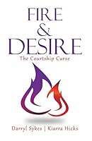 Fire and Desire: The Courtship Curse 1521071713 Book Cover