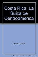 Costa Rica: La Suiza de Centroamérica 2855180104 Book Cover