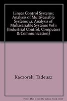 Linear control systems: Synthesis of multivariable systems and multidimensional systems (Industrial control, computers and communications series) 0863801269 Book Cover