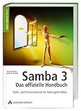 Samba 3 - das offizielle Handbuch: Datei- und Druckdienste für heterogene Netze: Datei- und Druckerdienste für heterogene Netze (Open Source Library)