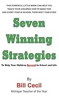 Seven Winning Strategies : To Help Your Children Succeed in School and Life 0977941116 Book Cover