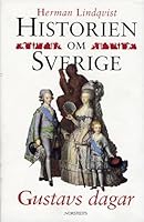 Historien om Sverige. Gustavs dagar 911971372X Book Cover