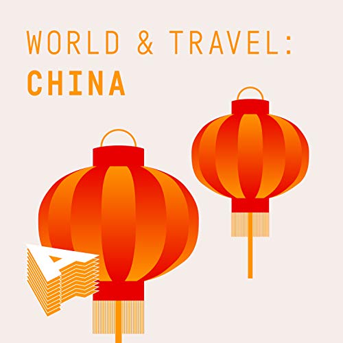 Play World And Travel: China by Altitude Underscore on Amazon Music ...
