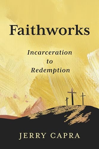 Image of Faithworks: Incarceration to Redemption