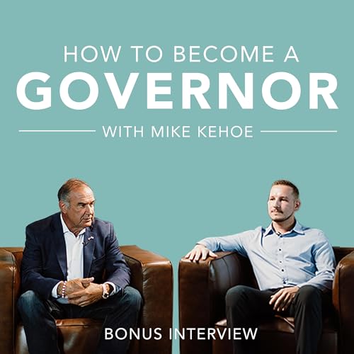Ep 8: How to Become a Governor