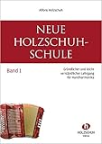  Neue Holzschuh-Schule 1: Gründlicher und leicht verständlicher Lehrgang für Handharmonika