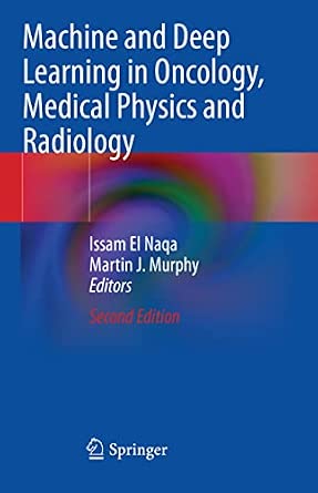 Machine and Deep Learning in Oncology, Medical Physics and Radiology Second Edition 2022 Edition book cover