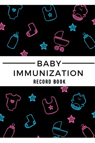 Baby Immunization Record Book: Child Vaccination Schedule Record Logbook For Newborn