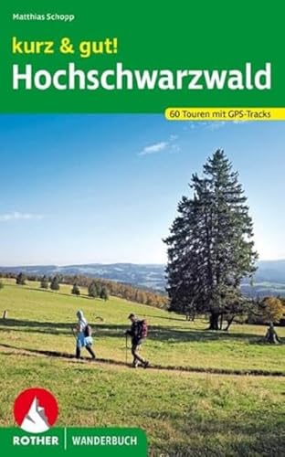 Rother Wanderbuch   kurz & gut! Hochschwarzwald - Matthias Schopp Kartoniert (TB)