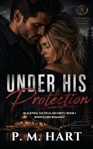 Under His Protection: Blackwell Tactical Security