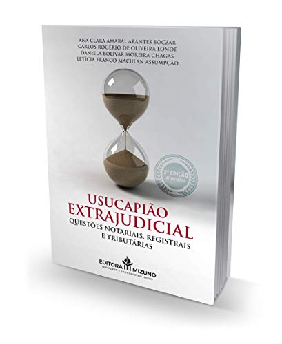 Usucapião Extrajudicial: Questões Notariais, Registrais e Tributárias