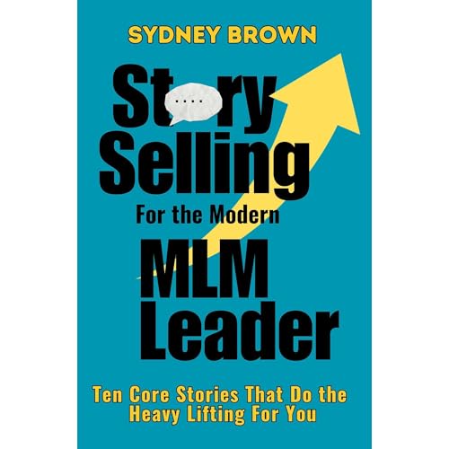 Story-Selling for the Modern MLM Leader by Sydney Brown episode artwork