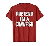 Pretend I'm A Crawfish Mardi Gras Halloween T-Shirt