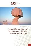 La problematique de l'engagement dans la litterature africaine (Omn.Univ.Europ.)