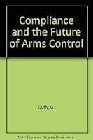 Compliance and the Future of Arms Control 0887302777 Book Cover