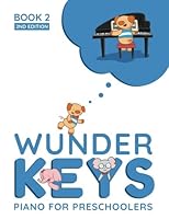 WunderKeys Piano For Preschoolers: Book 2, 2nd Edition 1542374782 Book Cover