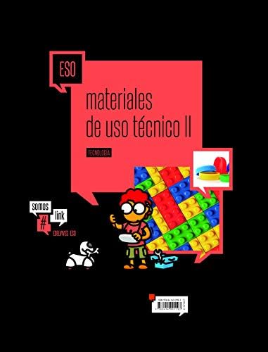 Tecnologia ESO - Materiales de uso técnico II: Plásticos, petreos y cerámicos, y nuevos materiales (SomosLink) - 9788414001103