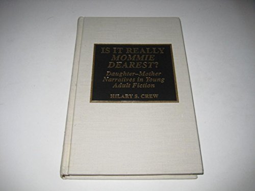 Is It Really Mommie Dearest?: Daughter-Mother Narratives in Young Adult Fiction