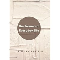 The Trauma of Everyday Life