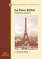La Tour Eiffel, cent ans de sollicitude 2701125790 Book Cover