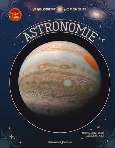 La bibliothèque des merveilles (Tome 1) - Astronomie