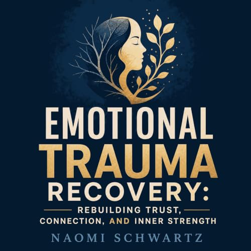『Emotional Trauma Recovery: Rebuilding Trust, Connection, and Inner Strength』のカバーアート