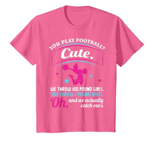 Cheerleading Quotes & Shirts You Play Football That's Cute T-Shirt, Youth, Pink Heather, 3T